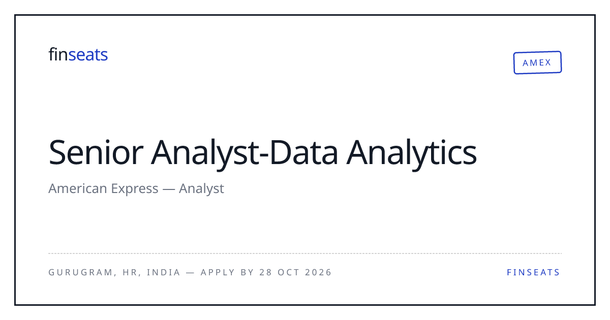 Senior Analyst-Data Analytics — Amex, Gurugram | Finseats