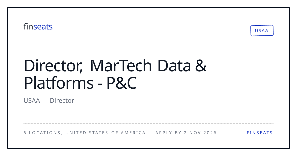Director, MarTech Data & Platforms - P&C — USAA | Finseats