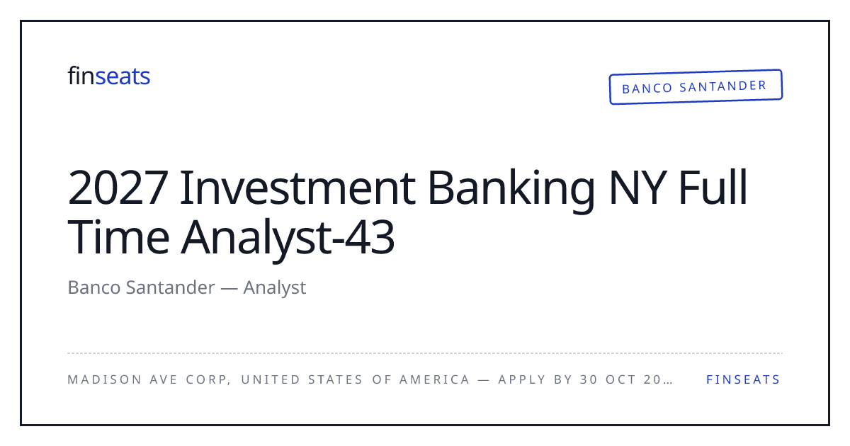 2027 Investment Banking NY Full Time Analyst-43 — Banco Santander ...